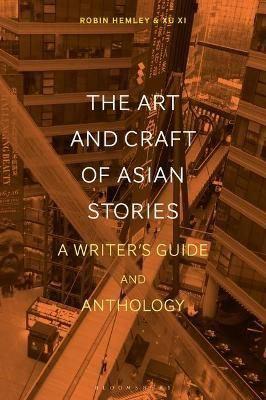 The Art and Craft of Asian Stories. A Writer's Guide and Anthology cover