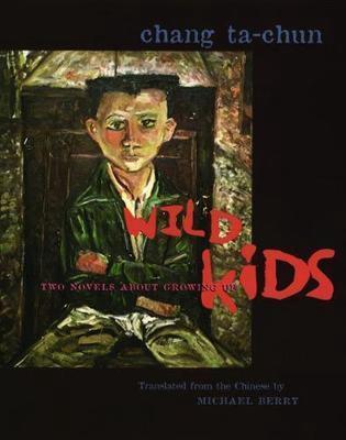 Wild Kids: Two Novels about Growing Up cover