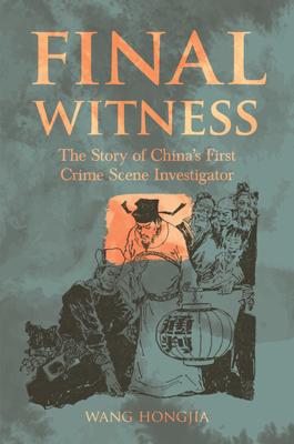 Final Witness: The Story of Song Ci China's First Crime Scene Investigator - The Final Witness Series cover