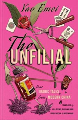 The Unfilial. Four Tragic Tales from Modern China cover